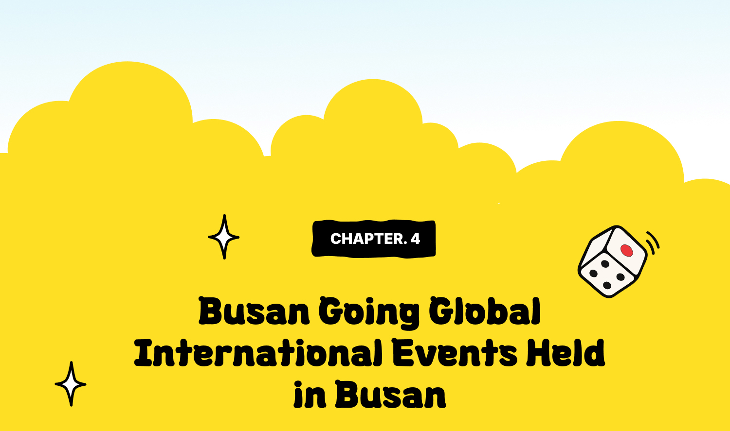 CHAPTER 4. Busan Going Global — International Events Held in Busan