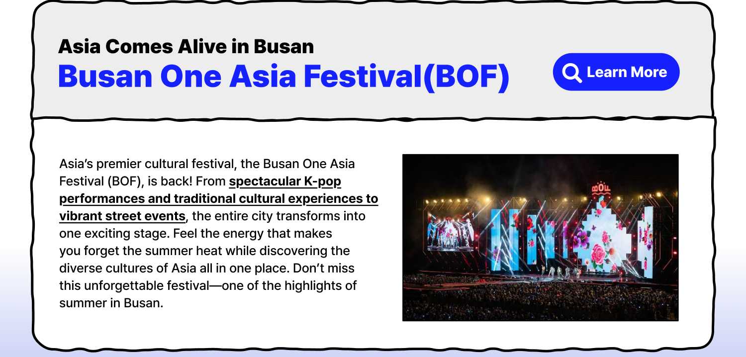 Busan One Asia Festival (BOF) — Asia Comes Alive in Busan (Learn More)