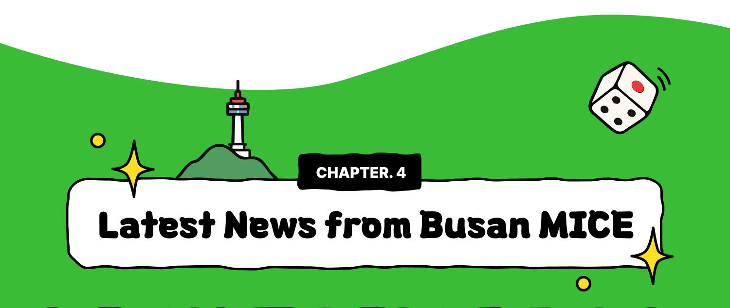 CHAPTER 4. Busan MICE News